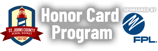 St. Johns County School District Honor Card Program Sponsored by FPL